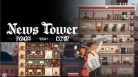 新闻业大亨:Steam发布《News Tower》试玩,探索ibb玩家模拟的乐趣