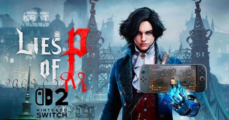 BBIN官方消息坐实！《匹诺曹的谎言》将登Switch 2，独家内容曝光